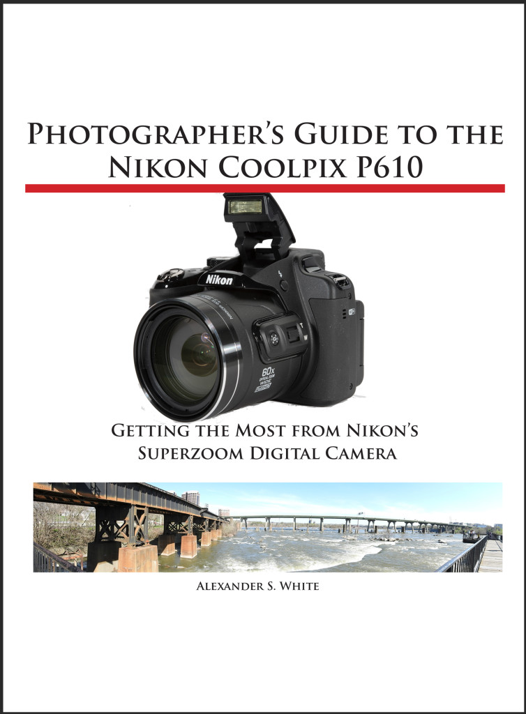 Photographer's Guide to the Nikon Coolpix P610 - White Knight Press